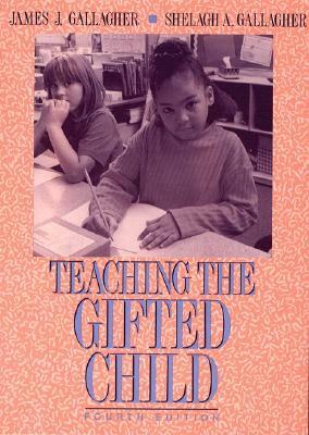 Teaching the Gifted Child by James J. Gallagher