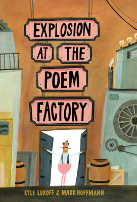 Explosion at the Poem Factory by Kyle Lukoff