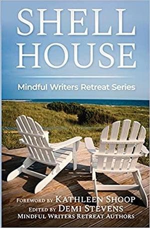 Shell House by Kathleen Shoop, Demi Stevens, Demi Stevens, Lorraine Donohue Bonzelet