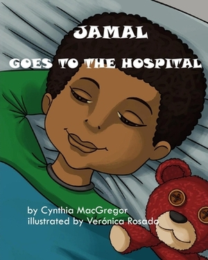 Jamal Goes to the Hospital by Cynthia MacGregor