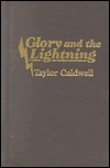 Glory and the Lightning by Taylor Caldwell