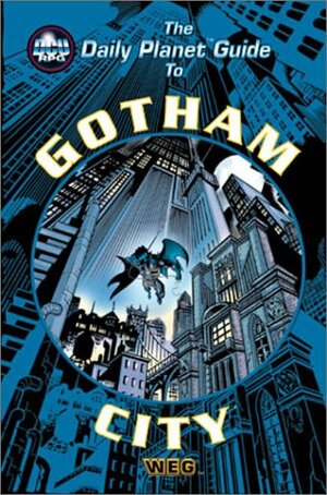 The Daily Planet Guide to Gotham by Dwight Williams, Matt Brady