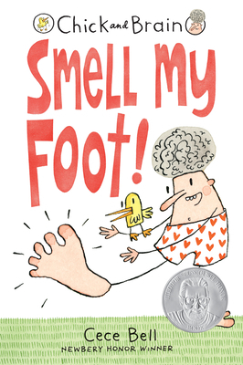 Chick and Brain: Smell My Foot! by Cece Bell