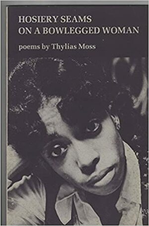 Hosiery Seams on a Bowlegged Woman by Thylias Moss