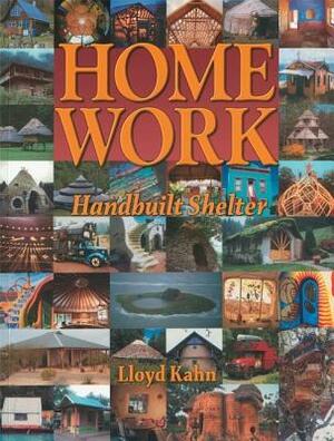 Home Work: Handbuilt Shelter by Lloyd Kahn