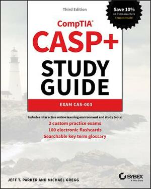 Casp+ Comptia Advanced Security Practitioner Study Guide: Exam Cas-003 by Jeff T. Parker, Michael Gregg