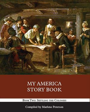 My America Story Book: Settling the Colonies by Marlene Peterson