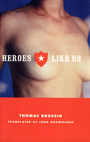 Heroes Like Us by Thomas Brussig, John Brownjohn