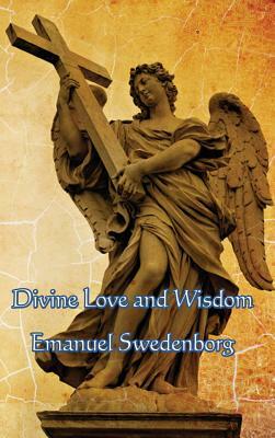 Divine Love and Wisdom by Emanuel Swedenborg