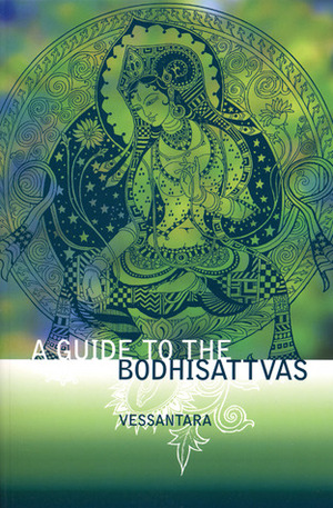 A Guide to the Bodhisattvas (Meeting the Buddhas) (Meeting the Buddhas) by Vessantara, Vessantara (Tony McMahon)