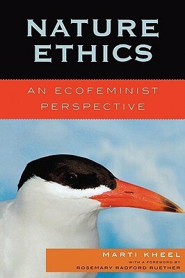 Nature Ethics: An Ecofeminist Perspective (Studies in Social, Political, & Legal Philosophy) (Studies in Social, Political and Legal Philosophy) by Marti Kheel