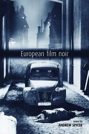 European Film Noir by Andrew Spicer