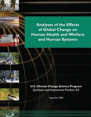 Analyses of the Effects of Global Change on Human Health and Welfare and Human Systems by U. S. Environmental Protection Agency