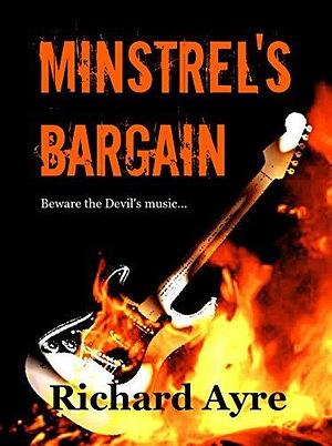 Minstrel's Bargain: heart-pounding pulp horror by Richard Ayre, Richard Ayre