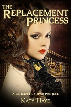 The Replacement Princess by Katy Haye