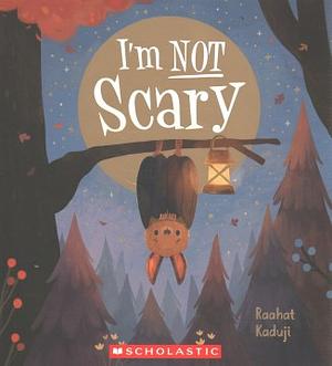 I'm Not Scary by Raahat Kaduji