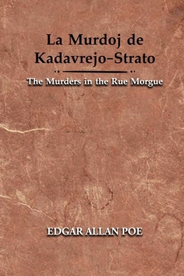 La Murdoj de Kadavrejo-Strato: Annotated by Edgar Allan Poe