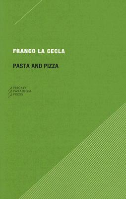 Pasta and Pizza by Franco La Cecla