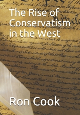 The Rise of Conservatism in the West by Ron Cook