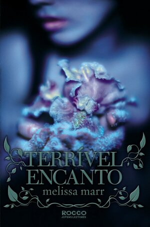 Terrível Encanto by Melissa Marr