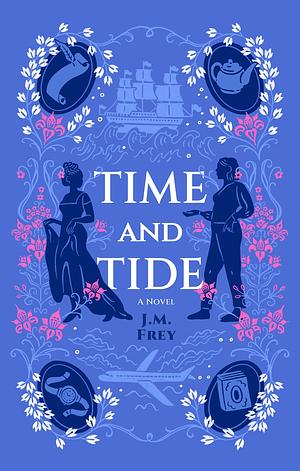 Time and Tide by J.M. Frey