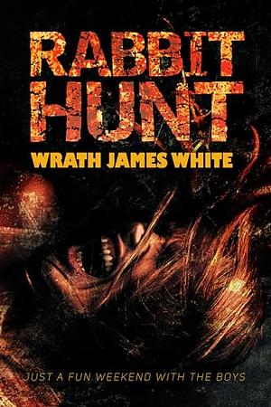 Rabbit Hunt by Wrath James White