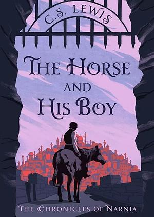 The Horse and His Boy (The Chronicles of Narnia, #3) by C.S. Lewis