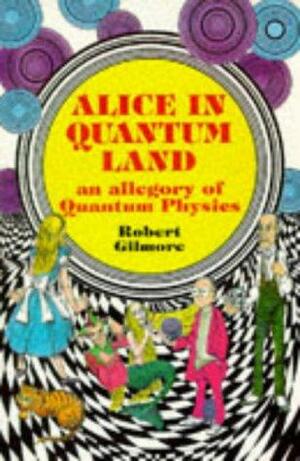 Alice in Quantumland by Robert Gilmore