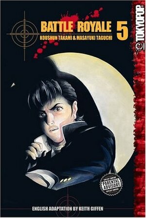 Battle Royale, Vol. 05 by Masayuki Taguchi, Koushun Takami, Keith Giffen, Tomo Iwo