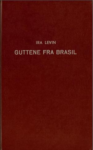 Guttene fra Brasil by Ira Levin