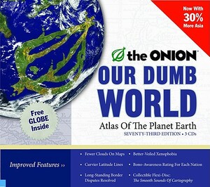 Our Dumb World: Atlas of the Planet Earth by The Onion