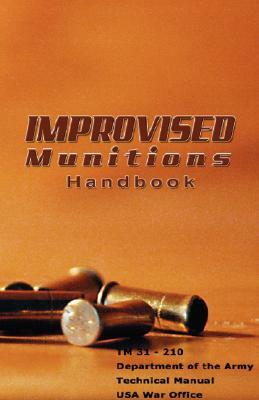 Improvised Munitions Handbook by Of Defense Department of Defense, Department of Defense