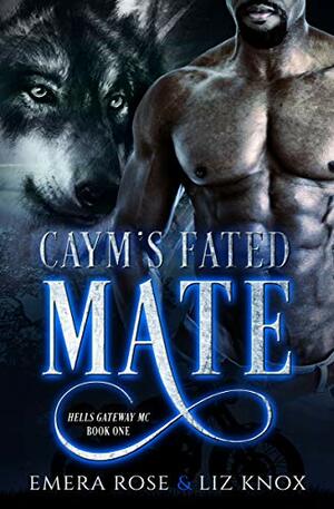 Caym's Fated Mate by Liz Knox, Emera Rose