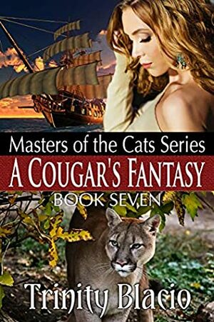 A Cougar's Fantasy (Master of the Cats Book 7) by Trinity Blacio