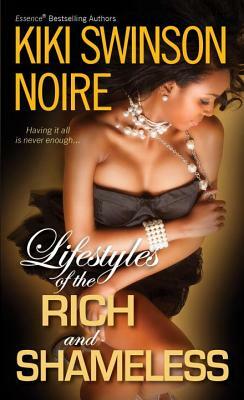 Lifestyles of the Rich and Shameless by Kiki Swinson, Noire