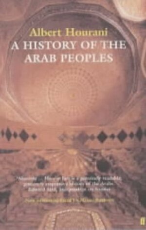 A History of the Arab peoples by Albert Hourani