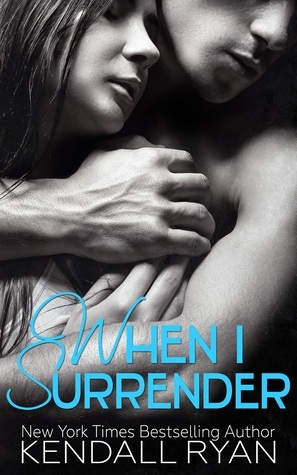 When I Surrender by Kendall Ryan