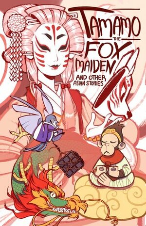 Tamamo the Fox Maiden: And Other Asian Stories by Kel McDonald, Kate Ashwin