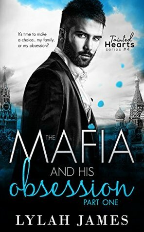 The Mafia And His Obsession: Part 1 by Lylah James