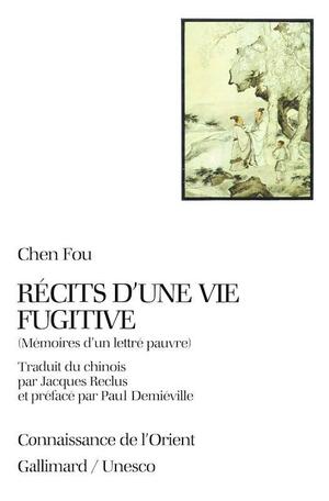 Récits d'une vie fugitive by Chen Fou, Chen Fou