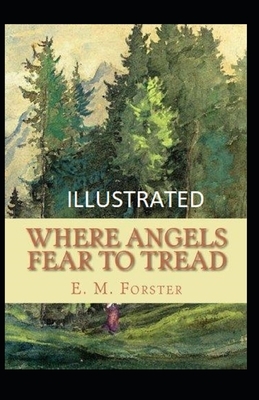 Where Angels Fear to Tread Illustrated by E.M. Forster