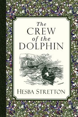 The Crew of the Dolphin by Hesba Stretton