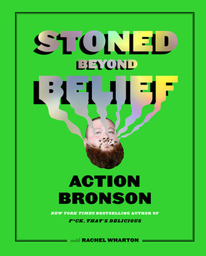 Stoned Beyond Belief by Action Bronson, Rachel Wharton