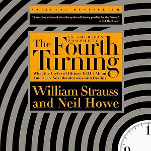 The Fourth Turning: An American Prophecy (Abridge) by William Strauss, Neil Howe