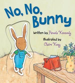 No, No, Bunny by Pamela Kennedy