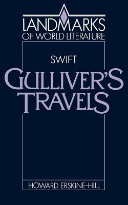 Swift: Gulliver's Travels by Howard Erskine-Hill