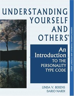 Understanding Yourself and Others: An Introduction to the Personality Type Code by Linda V. Berens, Dario Nardi