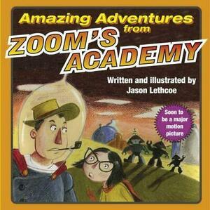 Amazing Adventures from Zoom's Academy by Jason Lethcoe