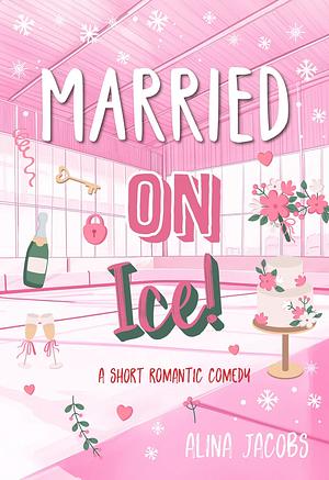 Married on Ice by Alina Jacobs