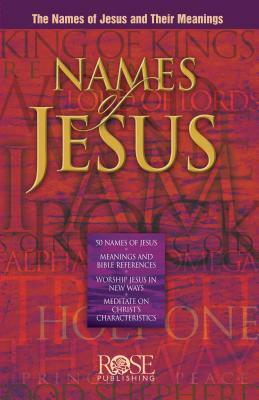 Names of Jesus Pamphlet: The Names of Jesus and Their Meanings by Rose Publishing